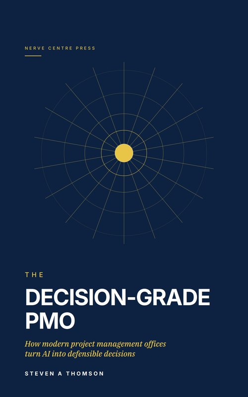 Cover of The Decision Grade PMO by Steven A Thomson